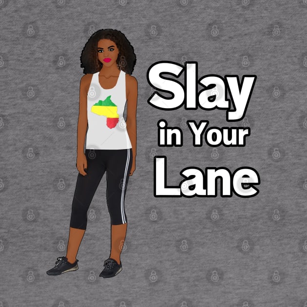 Slay in Your Lane Black Girl Magic T shirt by Melanificent1